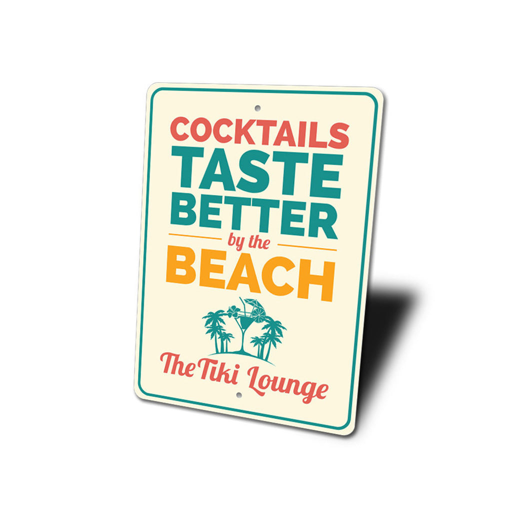 Cocktails Taste Better By The Beach Sign