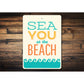 See You At The Beach Sign