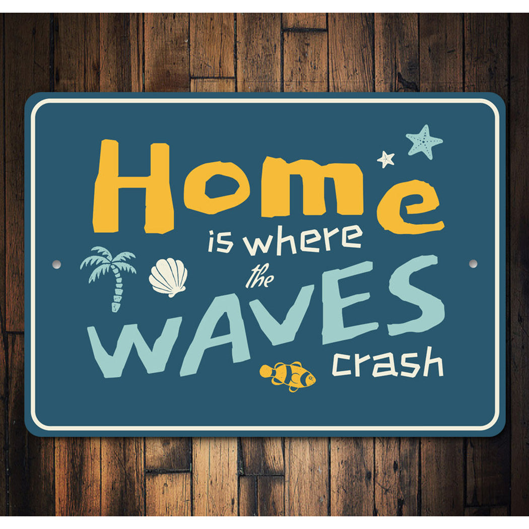 Home Is Where The Waves Crash Sign