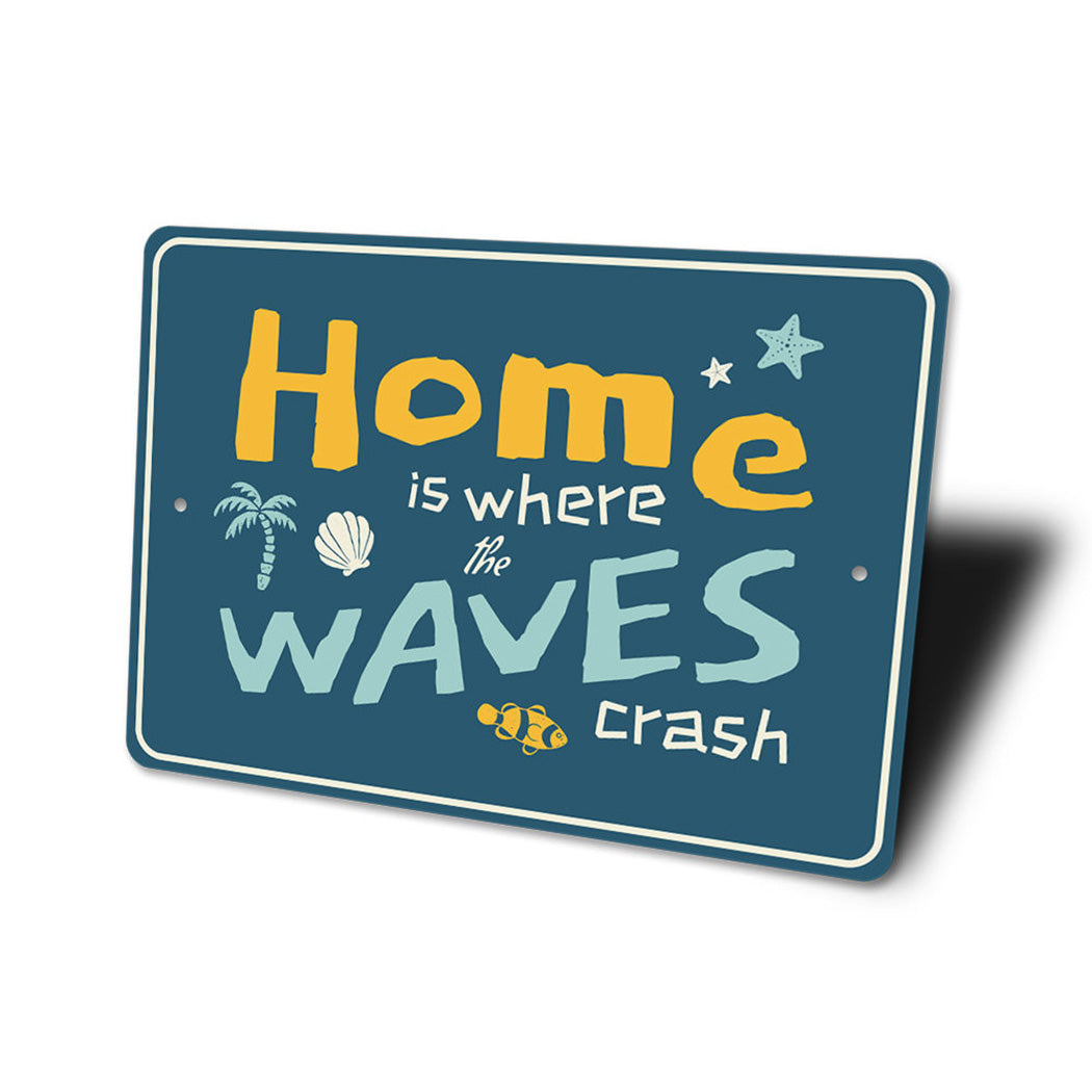 Home Is Where The Waves Crash Sign