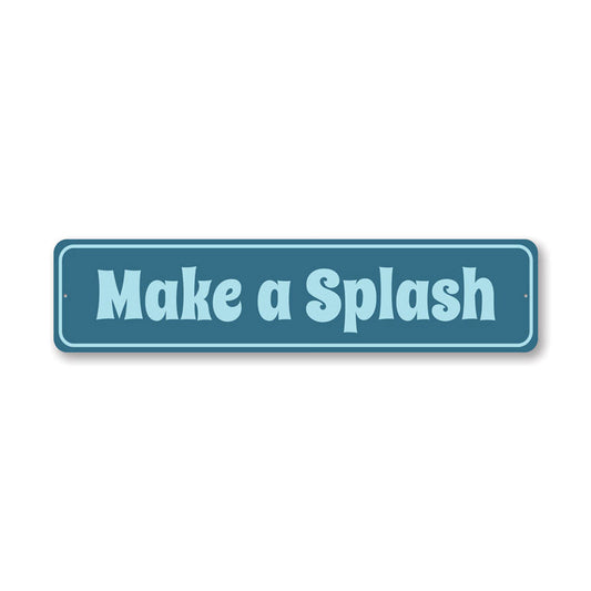 Make A Splash Pool Metal Sign