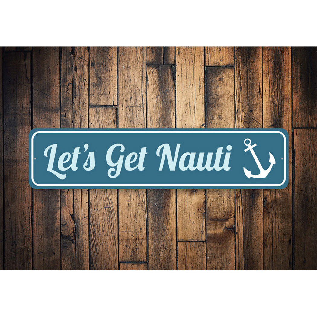 Let's Get Nauti Sign