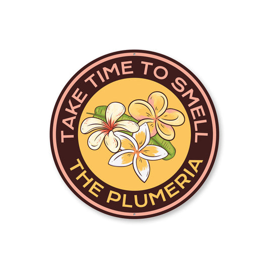 Take Time to Smell the Plumeria Sign