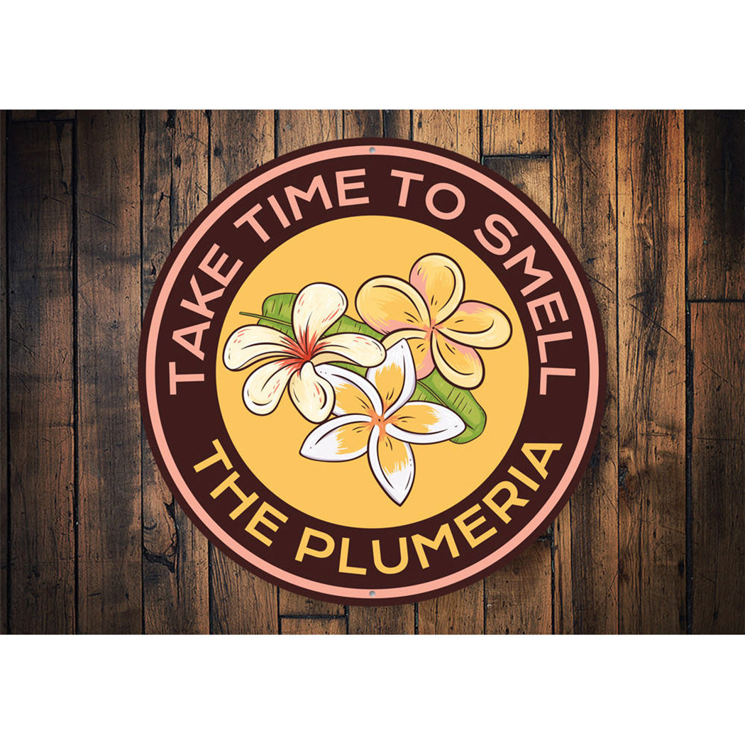 Take Time to Smell the Plumeria Sign