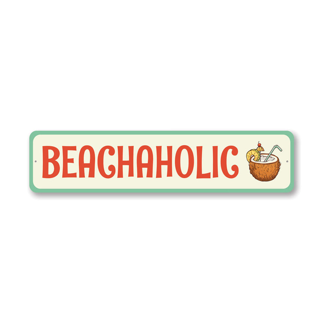 Beachaholic Metal Sign