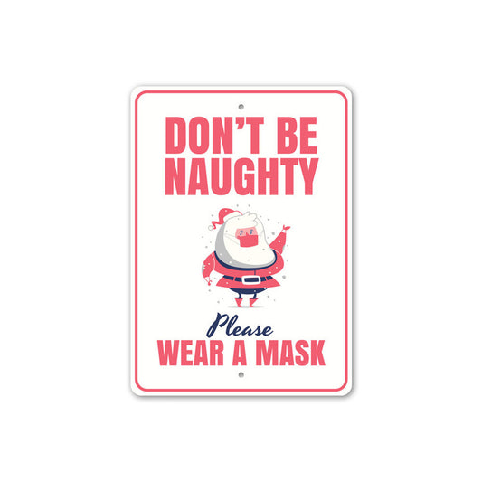 Don't Be Naughty, Wear a Mask Christmas Sign