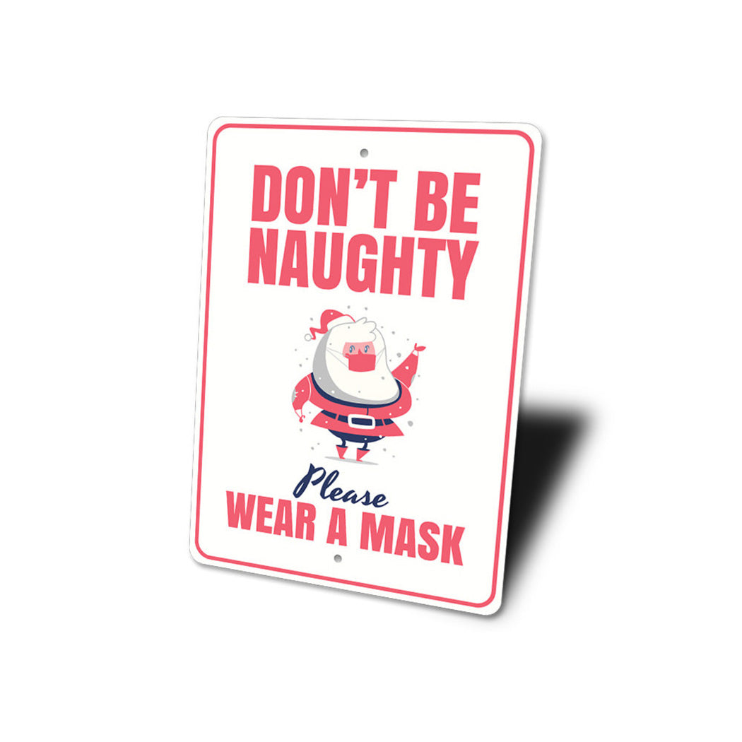 Don't Be Naughty, Wear a Mask Christmas Sign