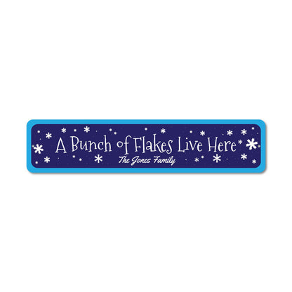 A Bunch of Flakes Live Here Metal Sign