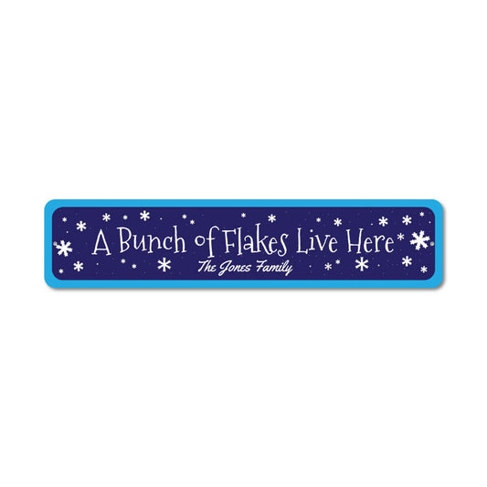 A Bunch of Flakes Live Here Metal Sign