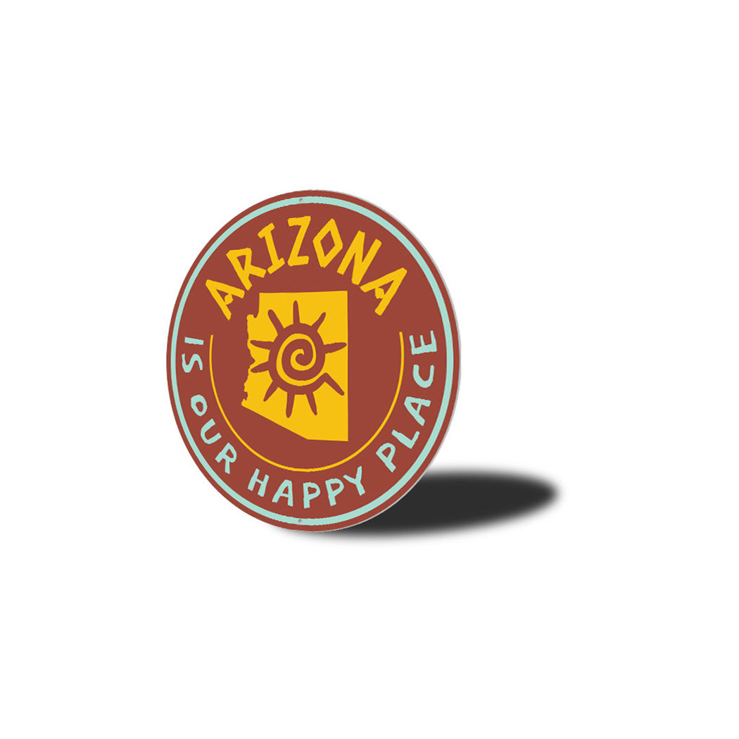 Arizona is Our Happy Place Metal Sign