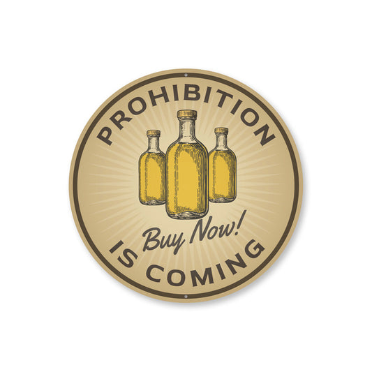 Prohibition is Coming Sign