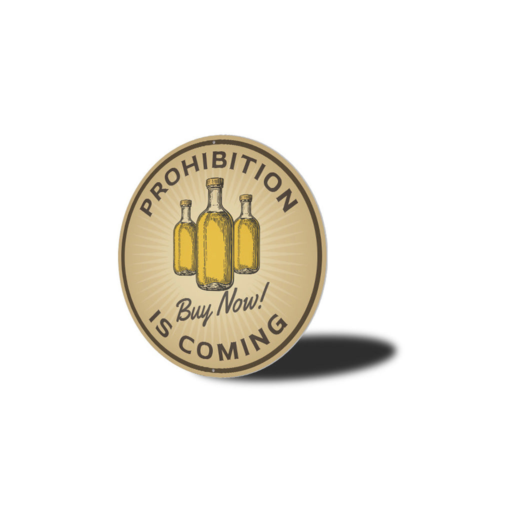 Prohibition is Coming Metal Sign