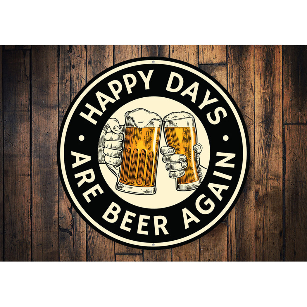Happy Days are Beer Again Sign
