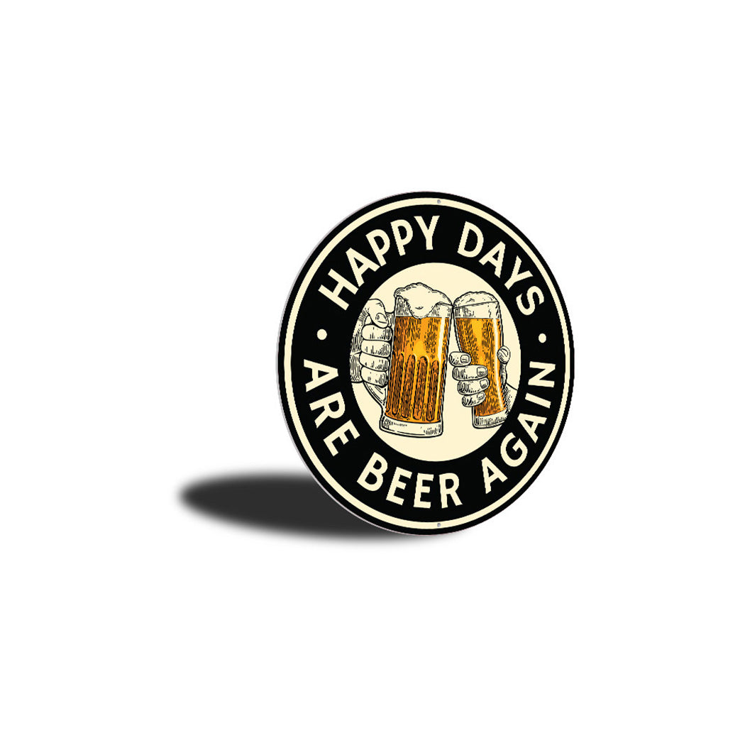 Happy Days are Beer Again Sign