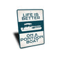 Life is Better on a Pontoon Boat Sign