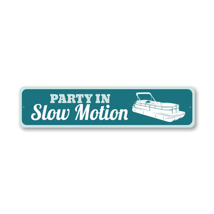 Party in Slow Motion Boat Metal Sign