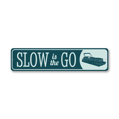 Slow is the Go Boat Metal Sign