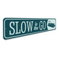 Slow is the Go Boat Sign