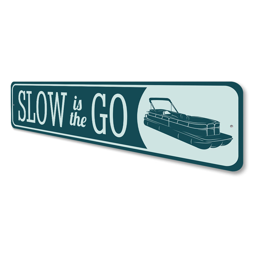Slow is the Go Boat Sign