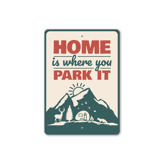 Home is Where You Park It Sign