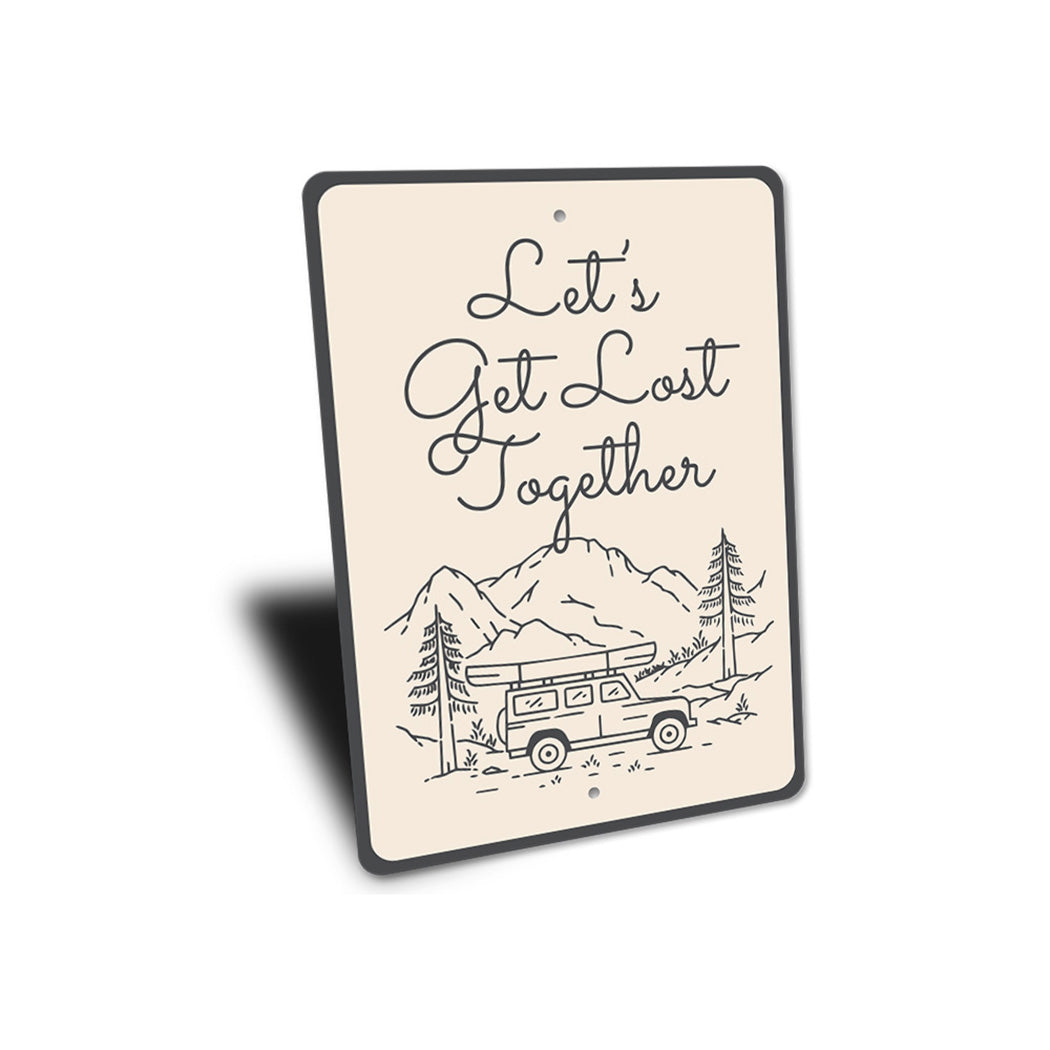 Let's Get Lost Together Sign