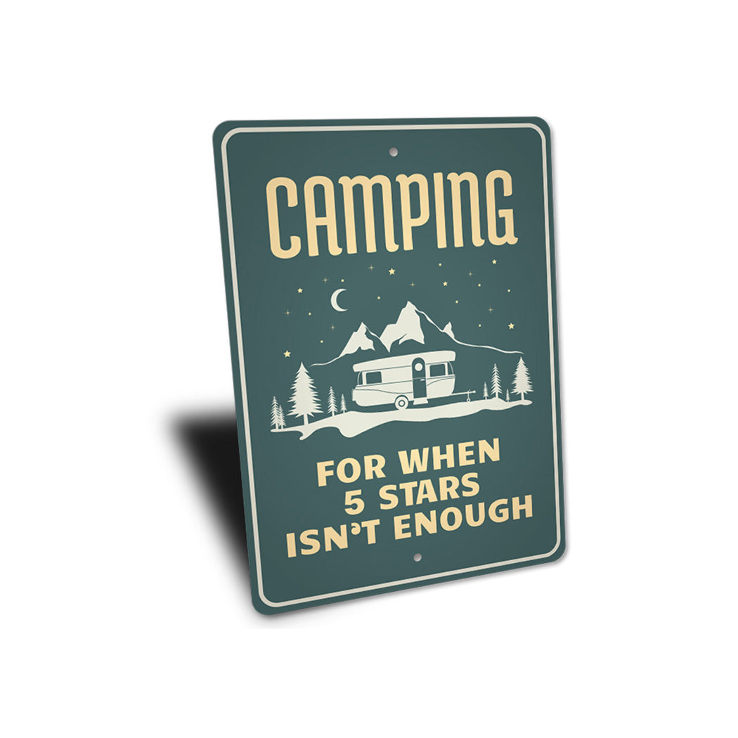 Camping for When 5 Stars Isn't Enough Sign