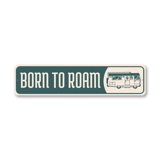 Born to Roam Metal Sign