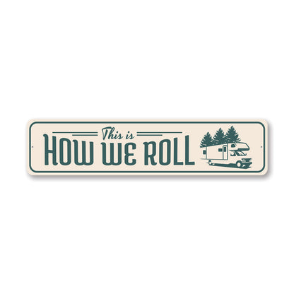 How We Roll Camper Metal Sign