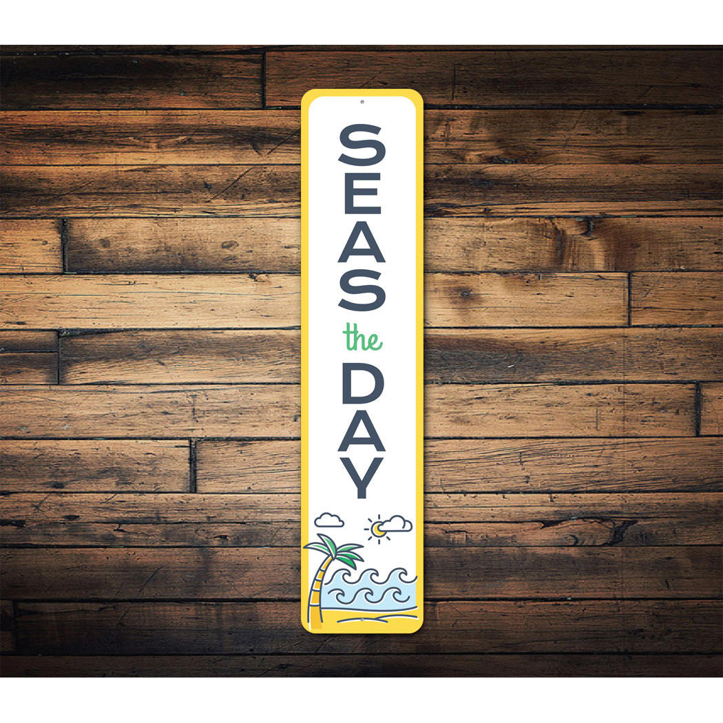 Seas The Day Sign