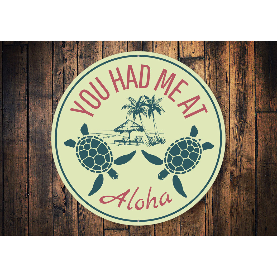 You Had Me At Aloha Sign