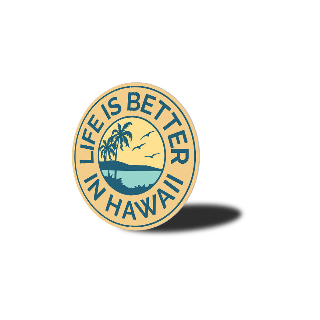 Life Is Better In Hawaii Sign