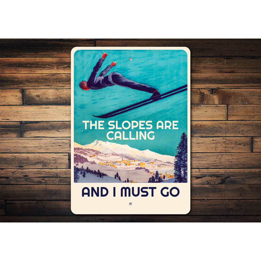 The Slopes are Calling Ski Sign