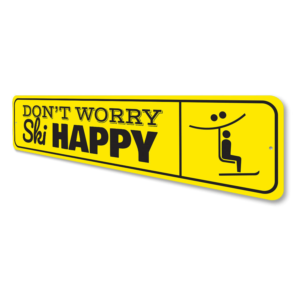Don't Worry, Ski Happy Sign