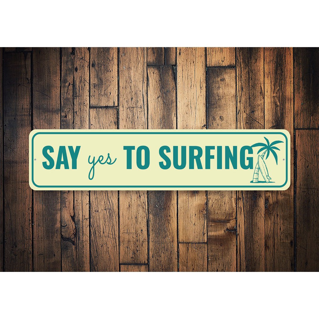 Say Yes To Surfing Sign