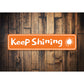 Keep Shining Sign