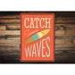 Catch Some Waves Sign