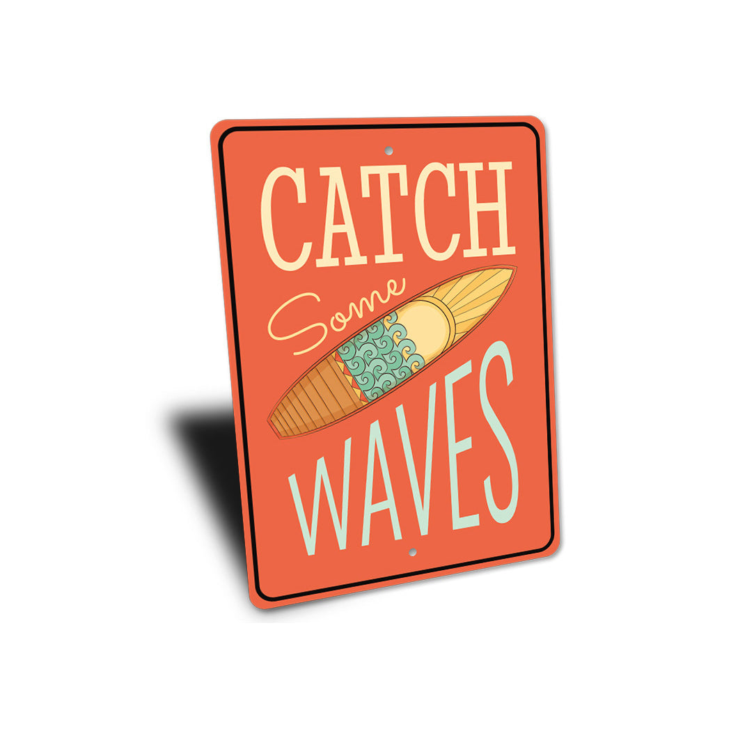 Catch Some Waves Sign