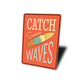 Catch Some Waves Sign