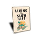 Living The Slow Life Sign