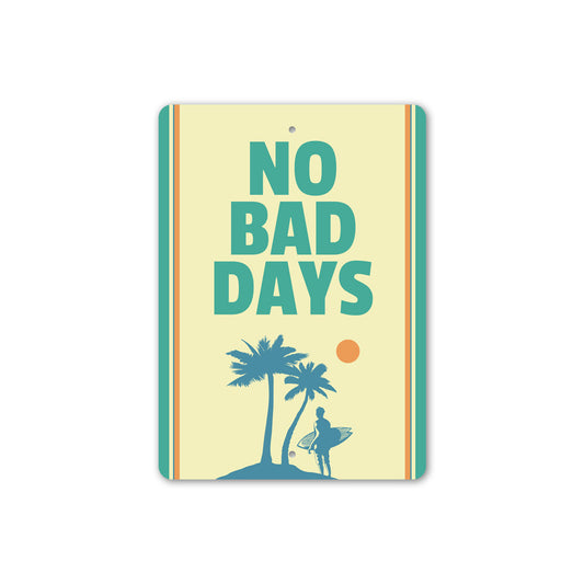 No Bad Days Sign