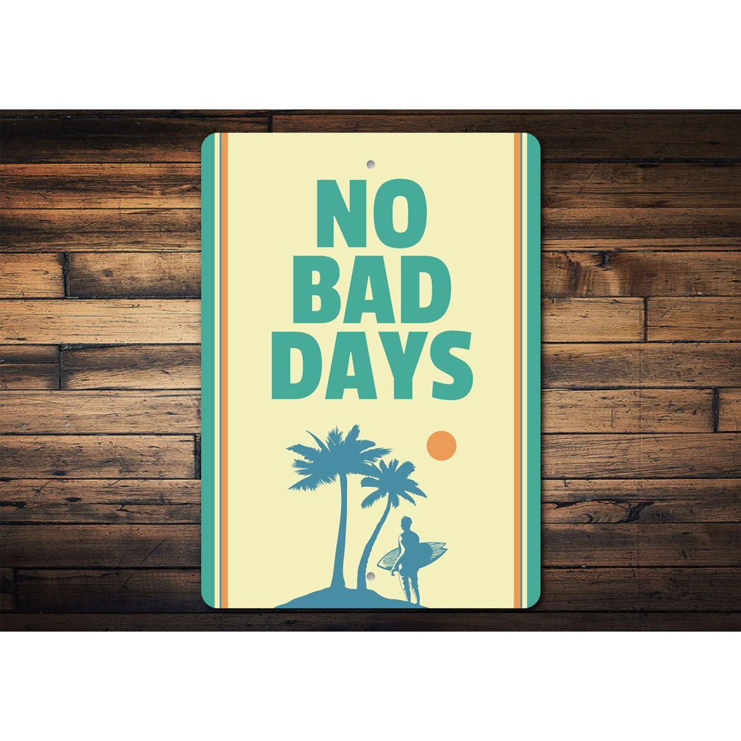 No Bad Days Sign