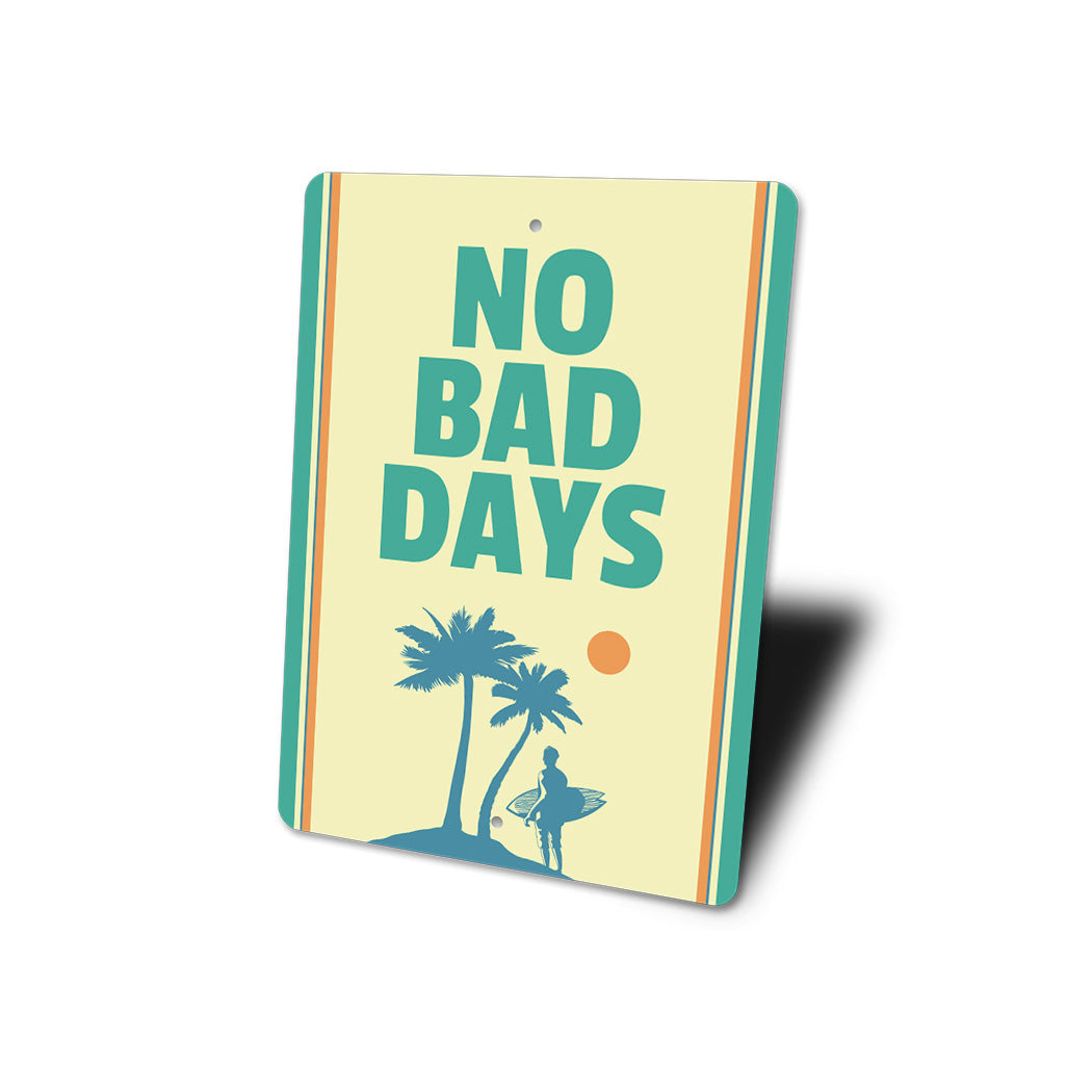 No Bad Days Sign