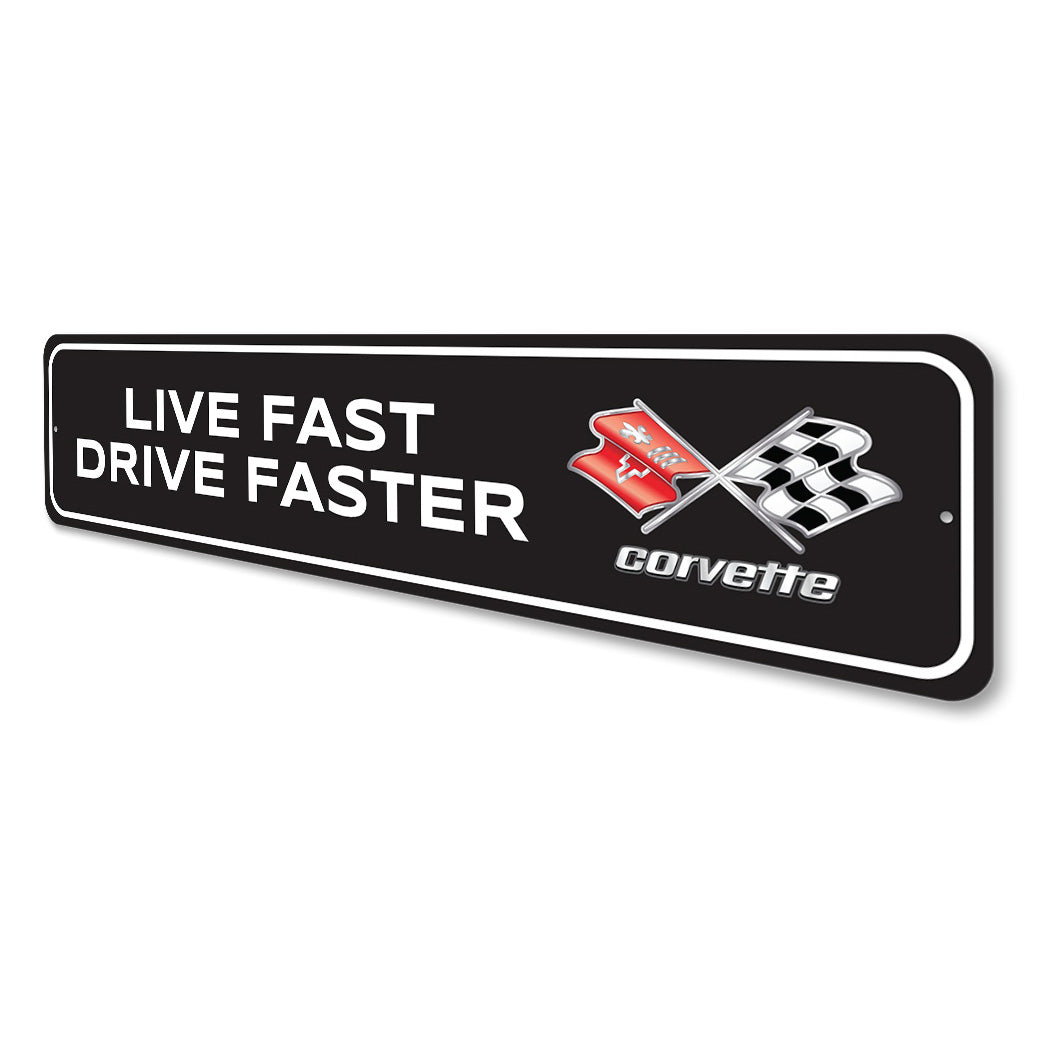 Chevy Corvette Live Fast Drive Faster Sign