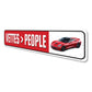 Chevy Vettes Better Than People Sign