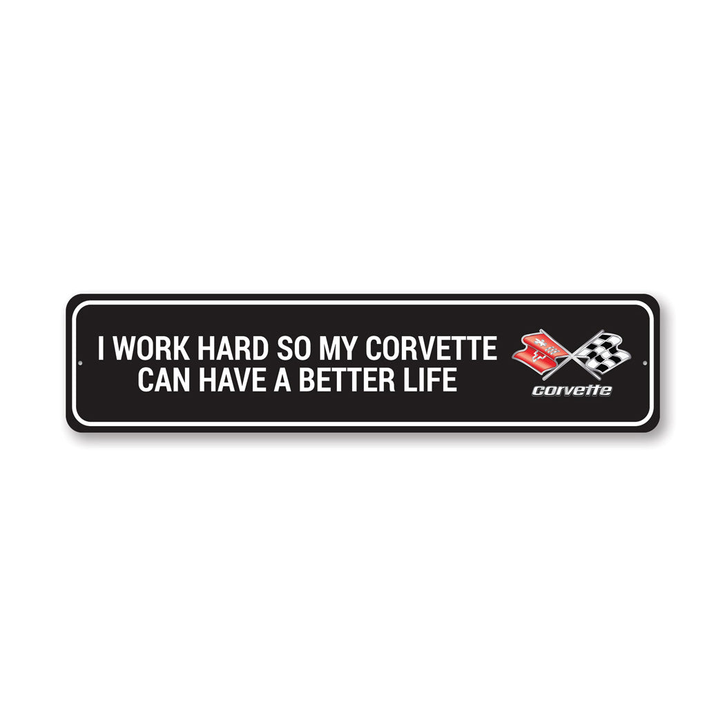 Chevy Corvette I Work Hard Metal Sign