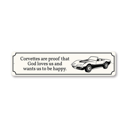 Chevy Corvettes are Proof Metal Aluminum Sign