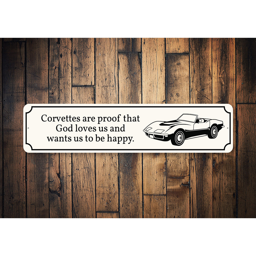 Chevy Corvettes are Proof Metal Aluminum Sign