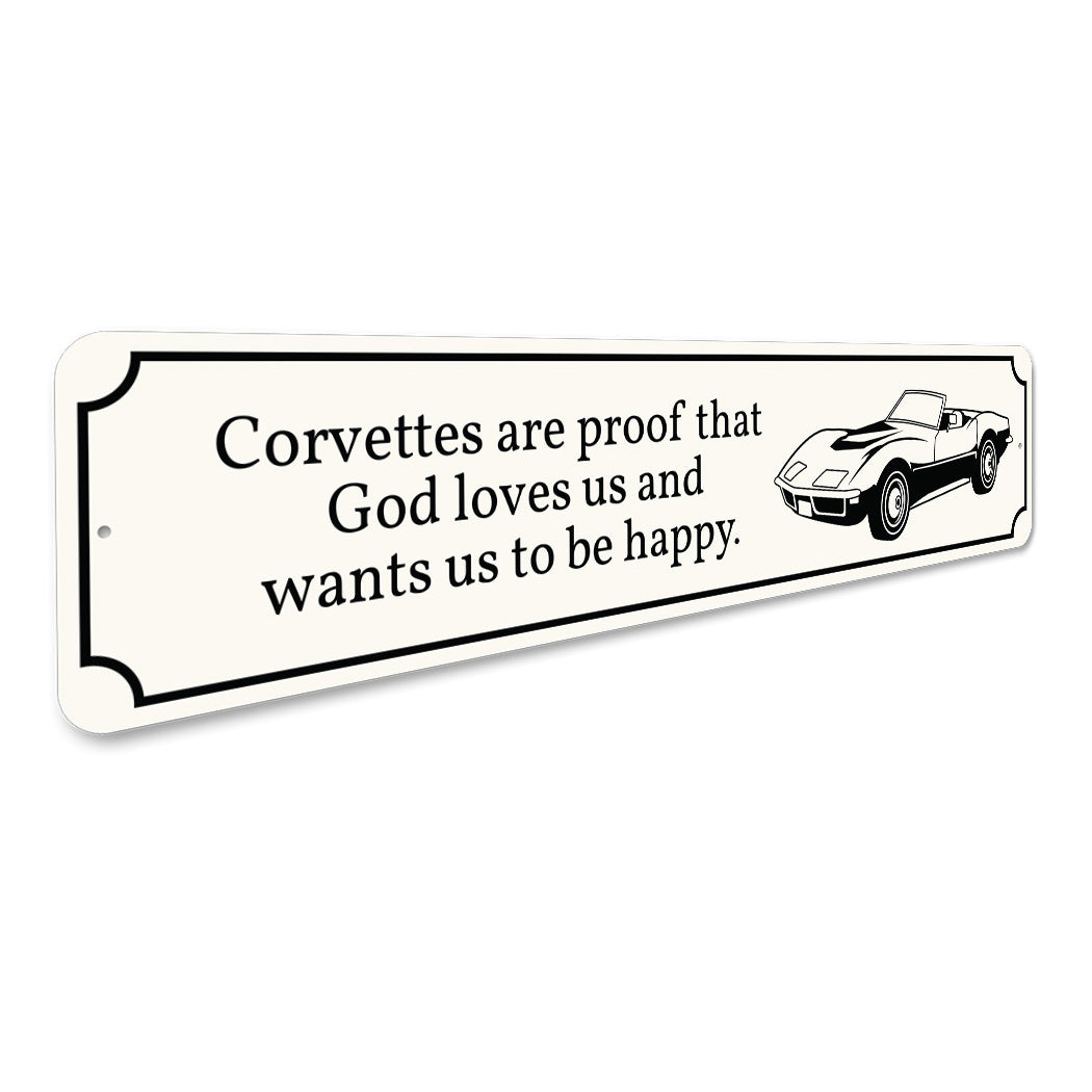 Chevy Corvettes are Proof Metal Aluminum Sign