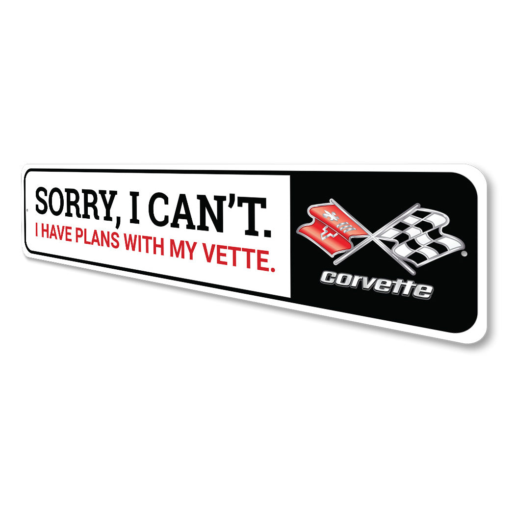 I Have Plans With My Chevy Vette Metal Sign