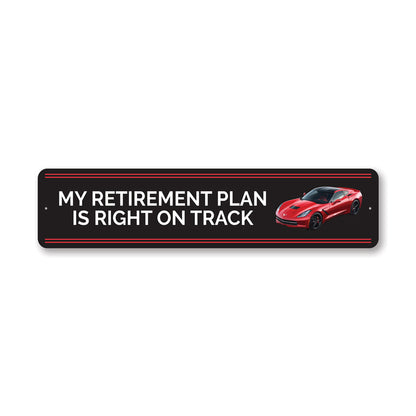 Chevy Corvette My Retirement Plan Metal Sign
